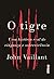O tigre: Uma história real de vingança e sobrevivência (Portuguese Edition)