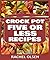 Crock Pot 5 Ingredients or ...