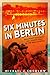 Six Minutes in Berlin: Broadcast Spectacle and Rowing Gold at the Nazi Olympics (Studies in Sports Media)