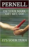 ON YOUR MARK, GET SET, GO!: IT'S YOUR TURN