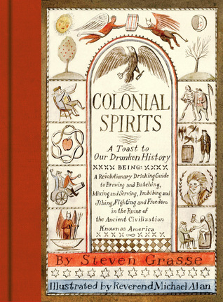 Colonial Spirits: A Toast to Our Drunken History (Hardcover)