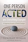 One Person Acted and Everything Changed: 10 Inspiring Accounts of World Changers (1)