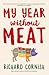 My Year Without Meat