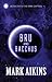 Bru and Bacchus: (Book One of the Spiral Gap Files)