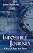 Impossible Journey: A Tale of Times and Truth