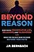 Beyond Reason