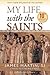 My Life with the Saints by James     Martin