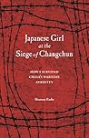 Japanese Girl at the Siege of Changchun by Homare Endo