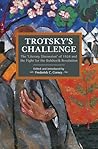 Trotsky's Challenge: The Literary Discussion of 1924 and the Fight for the Bolshevik Revolution (Historical Materialism) Trotsky's Challenge: The Literary Discussion of 1924 and the Fight for the Bolshevik Revolution (Historical Materialism)