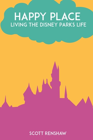 Happy Place: Living the Disney Parks Life (Paperback)