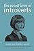 The Secret Lives of Introverts: Inside Our Hidden World
