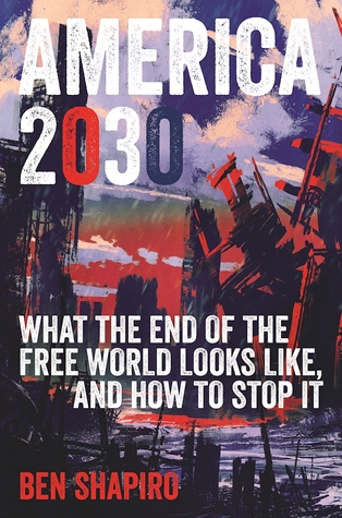 America 2030: What the End of the Free World Looks Like, and How to Stop It (Hardcover)