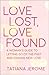 Love Lost, Love Found: A Woman's Guide to Letting Go of the Past and Finding New Love
