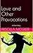 Love and Other Provocations: A Short Story