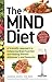 The MIND Diet: A Scientific Approach to Enhancing Brain Function and Helping Prevent Alzheimer's and Dementia (MIND Diet Books)