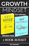 Growth Mindset: 2 BOOK BUNDLE : 60 Wisdom Lessons to Improve Mindset, Increase Happiness, and Improve Emotional Intelligence Growth Mindset: 2 BOOK BUNDLE : 60 Wisdom Lessons to Improve Mindset, Increase Happiness, and Improve Emotional Intelligence