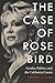 The Case of Rose Bird: Gender, Politics, and the California Courts