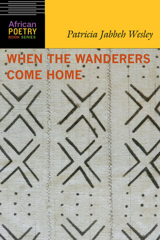 When the Wanderers Come Home (African Poetry Book)