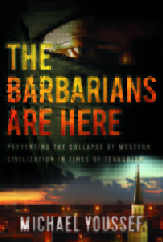 The Barbarians Are Here: Preventing the Collapse of Western Civilization in Times of Terrorism