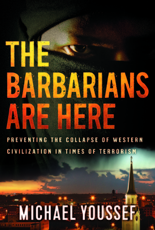 The Barbarians Are Here: Preventing the Collapse of Western Civilization in Times of Terrorism