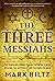 The Three Messiahs: The Sta...