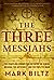 The Three Messiahs by Mark Biltz