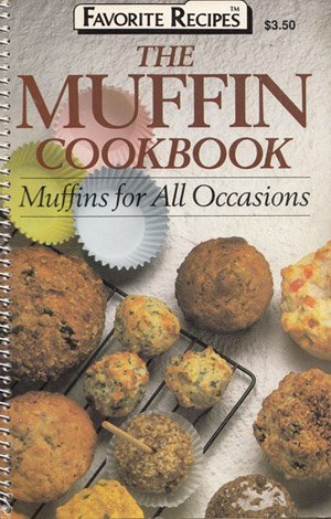 The Muffin Cookbook Muffins for All Occasions