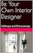 Be Your Own Interior Designer by Denise Smith