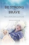 Be Strong and Brave: How a child's faith saved his life