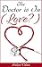 The Doctor is In (Love?)