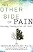 The Other Side of Pain: Discovering Meaning When Life Hurts
