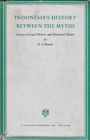 Indonesia's History Between the Myths: Essays in Legal History and Historical Theory
