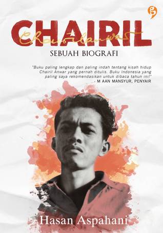 Chairil: Sebuah Biografi