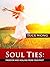 Soul Ties: Freedom and healing from your past