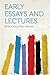 Early Essays and Lectures