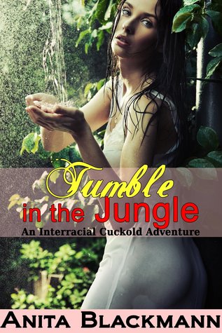 Tumble in the Jungle: An Interracial Cuckold Adventure