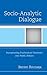 Socio-Analytic Dialogue: Incorporating Psychosocial Dynamics into Public Policies