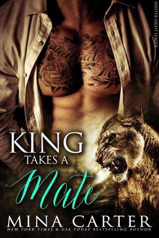 The King Takes A Mate (Shifter Fight League, #4)