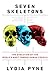 Seven Skeletons: The Evolution of the World's Most Famous Human Fossils