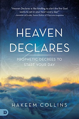 Heaven Declares: Prophetic Decrees to Start Your Day