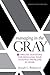 Managing in the Gray by Joseph L. Badaracco Jr.