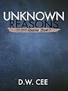 Unknown Reasons (10,000 Reasons Book 1) Unknown Reasons (10,000 Reasons Book 1)