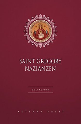 Saint Gregory Nazianzen Collection [2 Books] (Kindle Edition)