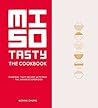 Book cover for Miso Tasty: The Cookbook: Everyday, Tasty Recipes With Miso - the Japanese Superfood