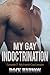 My Gay Indoctrination - My Harsh Gay Lesson: Learning To Be Gay