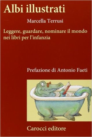 Albi illustrati: leggere, guardare, nominare il mondo nei libri per l'infanzia (Paperback)
