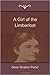 A Girl of the Limberlost by Gene Stratton-Porter