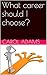 What career should I choose?