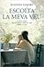 Escolta la meva veu by Susanna Tamaro