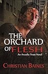 The Orchard of Flesh (Arcadia Trust, #2) Book cover for The Orchard of Flesh (Arcadia Trust, #2)